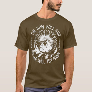Sunflower Mental Health The Sun-will Rise, We Will T-Shirt