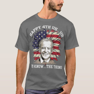 Sunflower Merry 4th Of Uh Oh You Know The Thing Fu T-Shirt