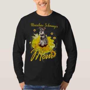 Sunflower Miniature Schnauzer Mum Dog Mother's Da T-Shirt