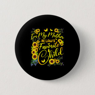 Sunflower Mother In Law Favorite Child Funny Brigh 6 Cm Round Badge