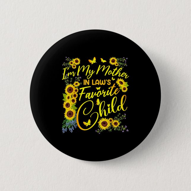 Sunflower Mother In Law Favorite Child Funny Brigh 6 Cm Round Badge (Front)