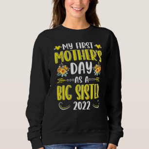 Sunflower My First Mother's Day As A Big Sister Mo Sweatshirt