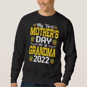 Sunflower My First Mother's Day As A Grandma Mothe Sweatshirt
