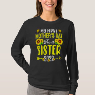 Sunflower My First Mother's Day As A Sister Mother T-Shirt