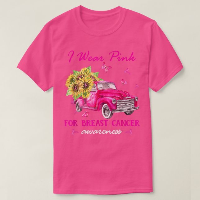 Sunflower Pink Truck I Wear Pink For Breast Cancer T-Shirt (Design Front)