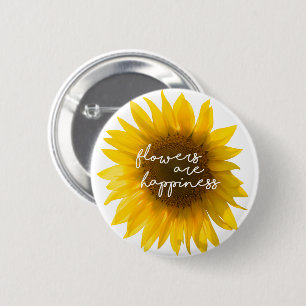 Sunflower quote "flowers are happiness" 6 cm round badge