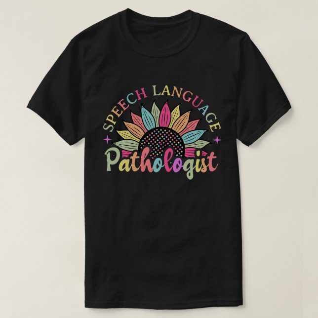Sunflower SLP Speech Language Pathologist Gift T-Shirt (Design Front)