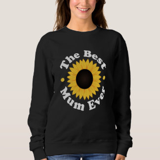 Sunflower, The Best Mum Ever Sweatshirt