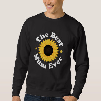 Sunflower, The Best Mum Ever Sweatshirt