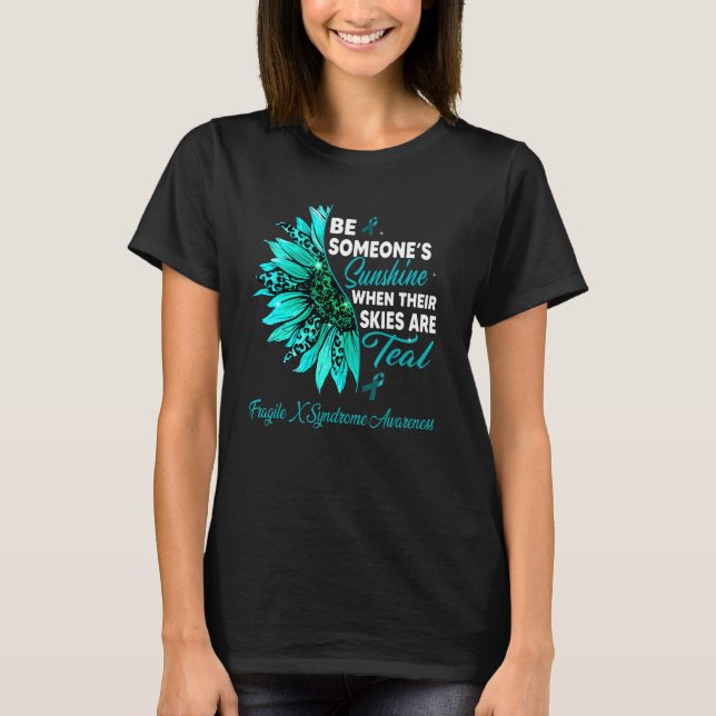 Sunflower Their Skies Are Teal Fragile X Syndrome  T-Shirt (Front)