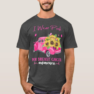 Sunflower Truck I Wear Pink For Breast Cancer Awar T-Shirt