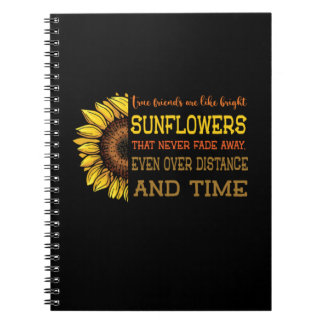 Sunflower True Friends Are Like Bright Sunflowers Notebook