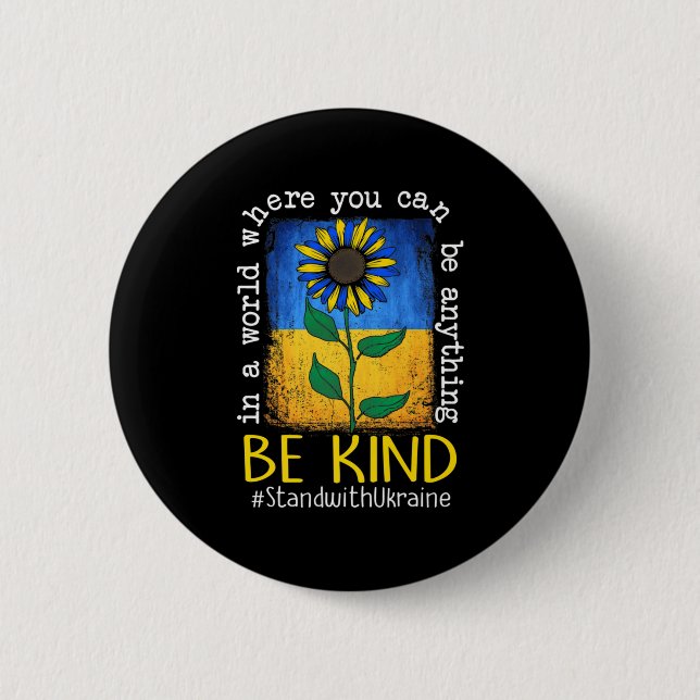 Sunflower Ukrainian Flag Be Kind Stand With Ukrain 6 Cm Round Badge (Front)