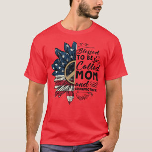 Sunflower USA Flag Blessed To Be Called Mom And Gr T-Shirt