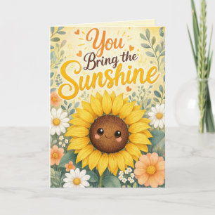 Sunflower : You Bring the Sunshine Card
