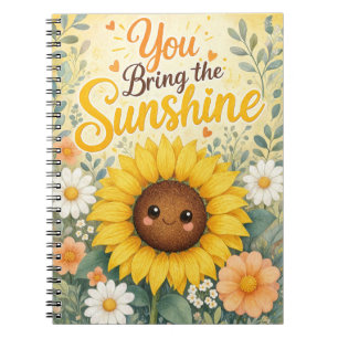Sunflower : You Bring the Sunshine Notebook