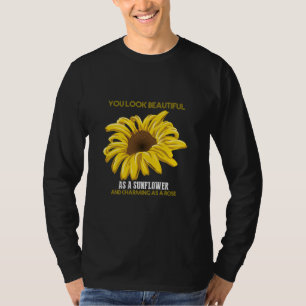 Sunflower You Look Beautiful As A Sunflower T-Shirt