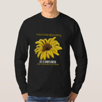 Sunflower You Look Beautiful As A Sunflower T-Shirt