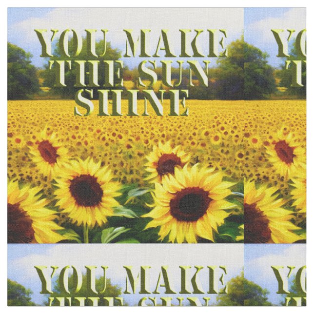 Sunflower You Make My Sun Shine, Fabric (Close Up)