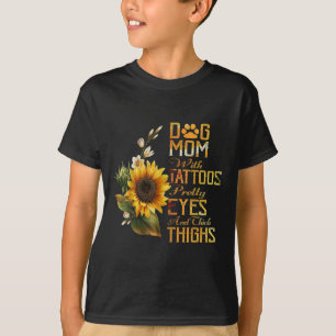 Sunflowers Dog Mum With Tattoos Pretty Eyes And Th T-Shirt