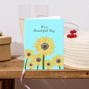 Sunflowers It's a Beautiful Day Card