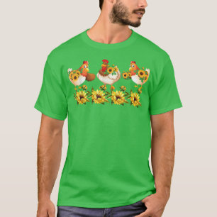 Sunflowers Three Chickens Farm Gardener Farmers Fl T-Shirt