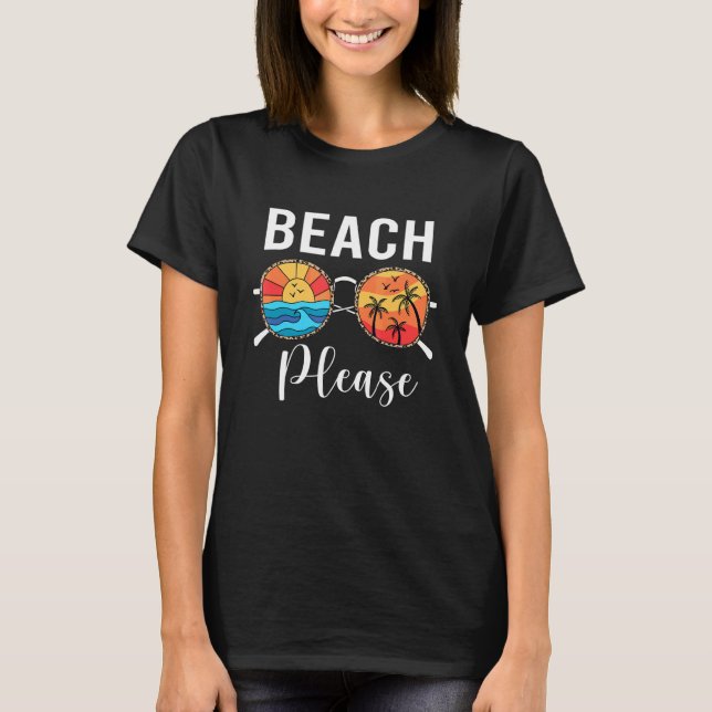 Sunglasses Beach Please Hawaii Beach Hello Summer  T-Shirt (Front)