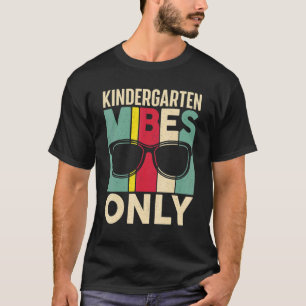 Sunglasses First Day Of Kindergarten Vibes Teacher T-Shirt