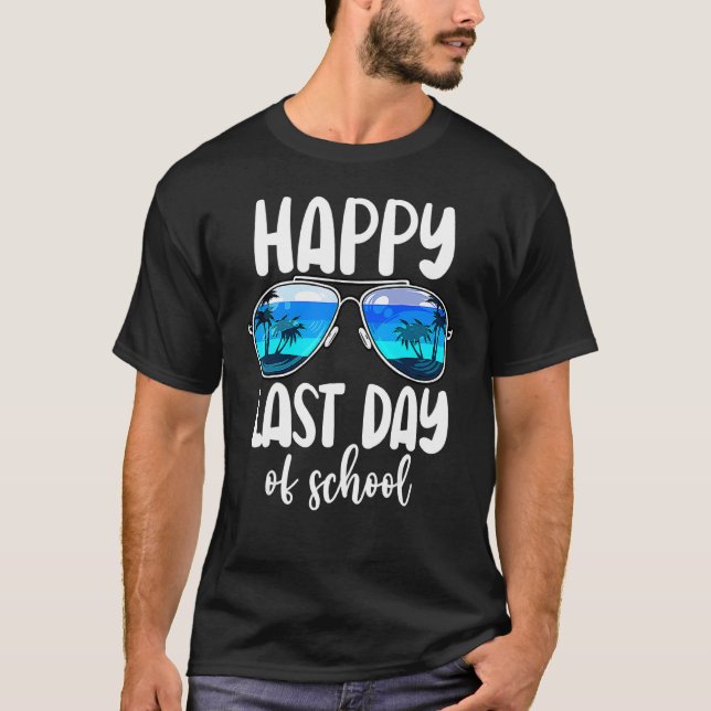 Sunglasses Summer Happy Last Day Of School Teacher T-Shirt (Front)
