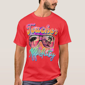 Sunglasses Teacher Off Duty Beach Sunset Last Day  T-Shirt