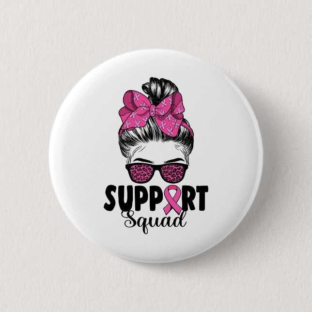 Sungles Messy Bun Support Squad Breast Cancer  6 Cm Round Badge (Front)