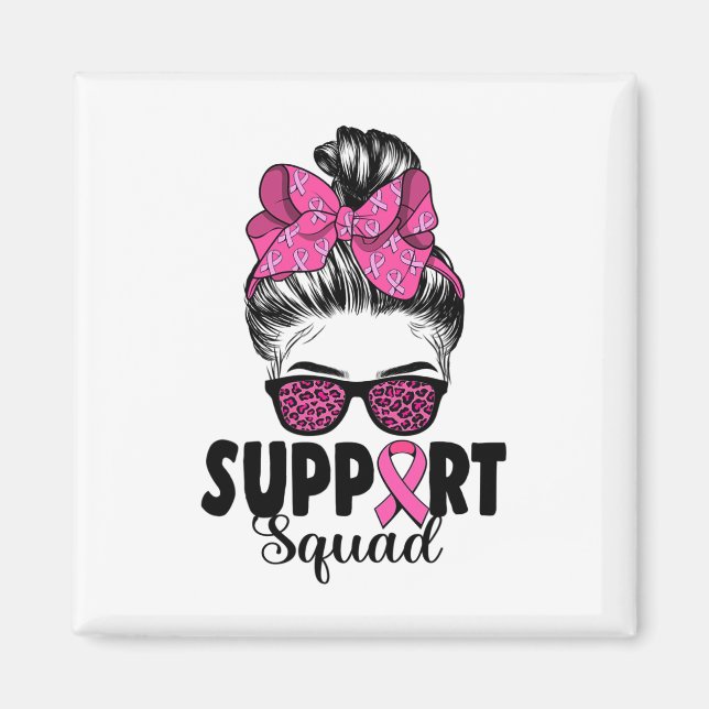 Sungles Messy Bun Support Squad Breast Cancer  Magnet (Front)