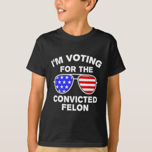 Sungles Us Flag Outfit I'm Voting Convicted Felon T-Shirt