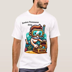 Sunken treasures only T-Shirt