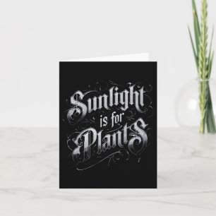 Sunlight Is For Plants Card