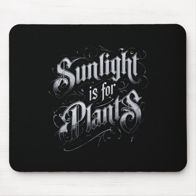 Sunlight Is For Plants Mouse Mat (Front)
