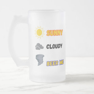 Sunny Cloudy Beer Me Weather Frosted Glass Beer Mug