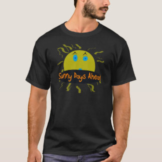sunny days ahead T-Shirt