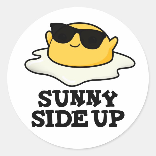 Sunny Side Up Funny Fried Egg Pun  Classic Round Sticker (Front)