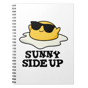 Sunny Side Up Funny Fried Egg Pun  Notebook