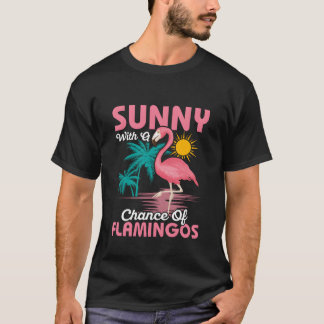 Sunny With A Chance Of Flamingos Pink Bird Cute gi T-Shirt