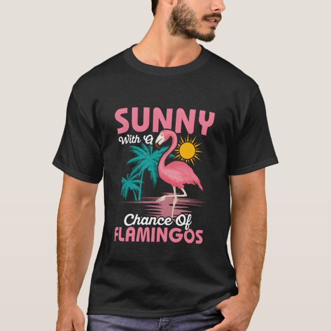 Sunny With A Chance Of Flamingos Pink Bird Cute gi T-Shirt (Front)