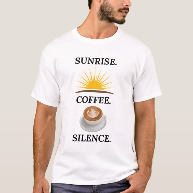 Sunrise Coffee Silence Shirt | Morning Routine Te (Front)