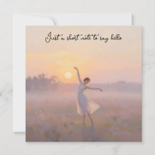 Sunrise Dancer To Say Hello Card