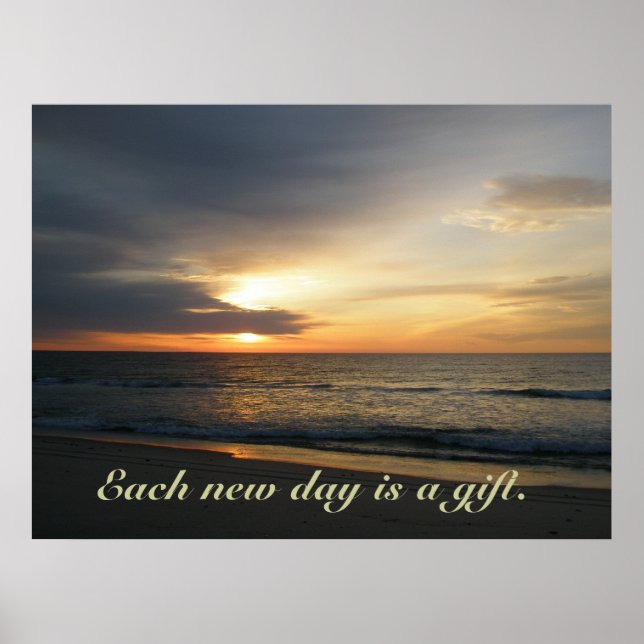 Sunrise Each new day is a gift Poster (Front)
