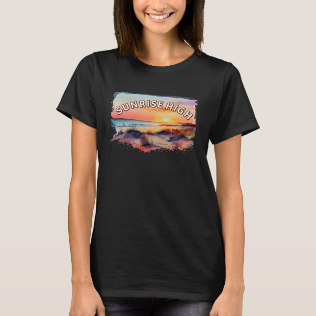 Sunrise High Sunset High T-Shirt (Front)