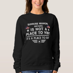 Sunrise Manor Nevada Place to stay USA Town Home C Sweatshirt