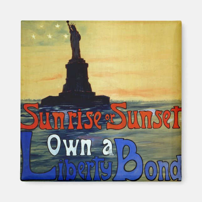Sunrise or Sunset Own a Liberty Bond Magnet (Front)
