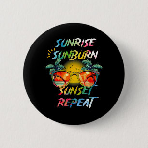 Sunrise Sunburn a Sunset Repeat Summer Vacation 6 Cm Round Badge