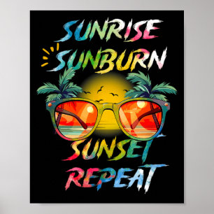 Sunrise Sunburn a Sunset Repeat Summer Vacation Poster